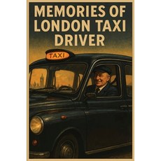 (영문도서)The Memories of London Taxi Driver Paperback, Walden Books Pulishing Group, English, 9781968432164