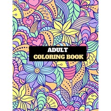 adult coloring Book: Stress relieving funny Humorous Adult Swear Word Coloring Book for Self-Care & ... Paperback, Independently Published