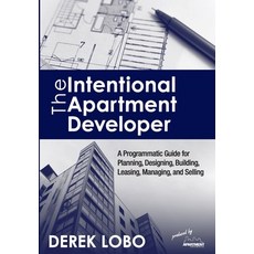 (영문도서) The Intentional Apartment Developer: A Programmatic Guide for Planning Designing Building ... Hardcover, Dala Inc., English, 9781777364830