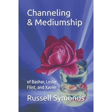 (英文圖書)Channeling and Mediumship of Bashar Leslie Flint and Xavier 平裝版, Independently Published, 英文