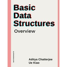 Basic Data Structures: Overview Paperback, Independently Published