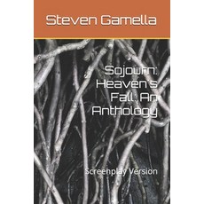 (영문도서)Sojourn: Heaven's Fall: An Anthology: Screenplay Version Paperback, Independently Published, English, 9798277163238