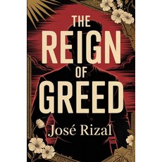 (英文圖書)The Reign of Greed (El filibusterismo): A New Translation 平裝版, 英文, Independently Published