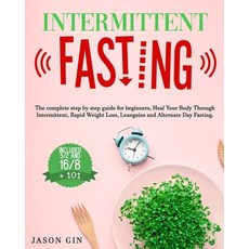Intermittent Fasting: The complete step by step guide for beginners Heal Your Body Through Intermit... Paperback, Independently Published
