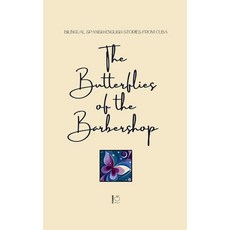 (영문도서)The Butterflies of the Barbershop: Bilingual Spanish-English Stories from Cuba Paperback, Pomme Bilingual, English, 9798231414000