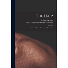 (영문도서) The Hair: Its Growth Care Diseases and Treatment Paperback, Legare Street Press, English, 9781013819735