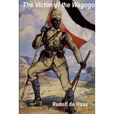 (영문도서) The Victim of the Wagogo Paperback, Lulu.com, English, 9781326890407