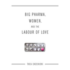 (영문도서) Big Pharma Women and the Labour of Love Paperback, University of Toronto Press, English, 9781442611375