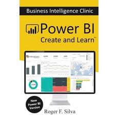 Power BI - Business Intelligence Clinic: Create and Learn Paperback, Independently Published