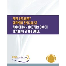 (영문도서) Peer Recovery Support Specialist/Addictions Recovery Coach Training: Study Guid... Paperback, Sjm Family Foundation, English, 9780615931319