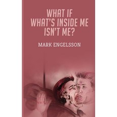 (영문도서) What If What's Inside Me Isn't Me? Paperback, Independently Published, English, 9798368010052