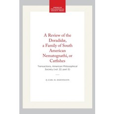 (英文書籍)A Review of the Doradidæ a Family of South American Nematognathi or Catfishes：... 平裝版, 美國哲學會..., 英文