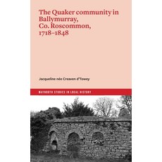 (영문도서) The Quaker Community in Ballymurray Co. Roscommon 1718-1848 Paperback, Four Courts Press, English, 9781801511599