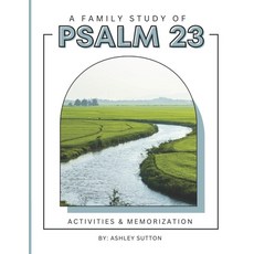 (영문도서) A Family Study of Psalm 23: Activities & Memorization Paperback, Independently Published, English, 9798323230686