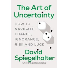 (영문도서) The Art of Uncertainty: How to Navigate Chance Ignorance Risk and Luck Hardcover, W. W. Norton & Company, English, 9781324106111