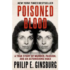 (영문도서) Poisoned Blood: A True Story of Murder Passion and an Astonishing Hoax Paperback, Open Road Media, English, 9781504068482