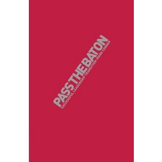 (영문도서)Pass the Baton: Principles of Successful Leadership Transition Paperback, Independently Published, English, 9781980596516