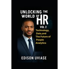 (영문도서)Unlocking the World of HR: Technology Data and the Future of People Analytics Paperback, Independently Published, English, 9798268314946