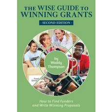 (영문도서) The Wise Guide to Winning Grants: How to Find Funders and Write Winning Proposals Paperback, Stitch-In-Time Books, English, 9780998512495