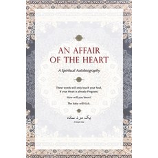 (영문도서) An Affair of the Heart: A Spiritual Autobiography Paperback, Tavern Publications, English, 9780578389813