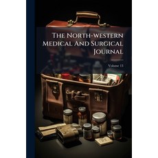 (영문도서)The North-western Medical And Surgical Journal; Volume 13 Paperback, Nabu Press, English, 9781286549285