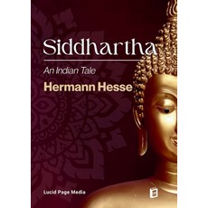 (영문도서)Siddhartha: An Indian Tale Paperback, Lucid Page Media, English, 9783691047493