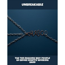 (영문도서)Unbreakable: The Ten Reasons Why People Go Broke Despite Working Hard Paperback, Independently Published, English, 9798266207325