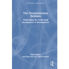 (英文圖書)The Decentralization Delusion: Challenging the Underlying Assumptions of Develop... 精裝版, Routledge, 英文, 精裝本