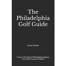 The Philadelphia Golf Guide Paperback, Independently Published, English, 9798732903553
