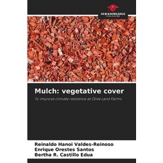 (영문도서)Mulch: vegetative cover Paperback, Our Knowledge Publishing, English, 9786203916164