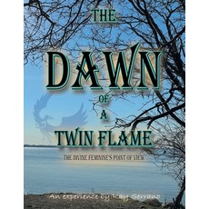 (英文圖書)The Dawn of a Twin Flames: The Divine Feminine's Point of View 平裝版, Xlibris Us, 英文