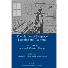 (영문도서)The History of Language Learning and Teaching II: 19th-20th Century Europe Hardcover, Legenda, English, 9781781886991