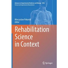 (영문도서) Rehabilitation Science in Context Hardcover, Springer, English, 9783319957074