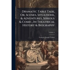 (영문도서)Dramatic Table Talk Or Scenes Situations & Adventures Serious & Comic In T... Paperback, Nabu Press, English, 9781272755256