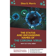 (영문도서) The Status And UnchangingNames Of The Corona Virus: Why Is It Still Here? Paperback, Dina Morris, English, 9798215537206