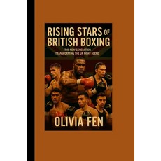 (영문도서)Rising Stars of British Boxing The New Generation Transforming the UK Fight Scene Paperback, Independently Published, English, 9798276797045