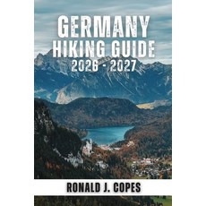 (英文圖書)Germany Hiking Guide 2026 - 2027: Top Trails Regional Routes and Long-Distance... 平裝版, Independently Published, 英文