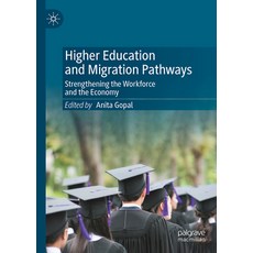 (영문도서)Higher Education and Migration Pathways: Strengthening the Workforce and the Eco... Hardcover, Palgrave MacMillan, English, 9783031922350