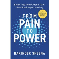 (영문도서) From Pain to Power: Break Free from Chronic Pain: Your Roadmap to Healing Paperback, Fuzzy Flamingo, English, 9781739094355
