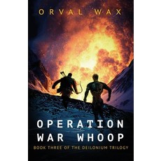 (英文圖書)Operation War Whoop: Book 3 of The Deilonium Trilogy 平裝版, Diving Boy Books, 英文