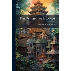 (영문도서)The Philippine Islands Paperback, Nabu Press, English, 9781145992979