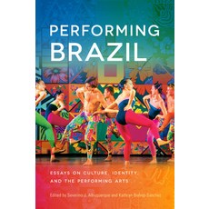(영문도서) Performing Brazil: Essays on Culture Identity and the Performing Arts Paperback, University of Wisconsin Press, English, 9780299300647