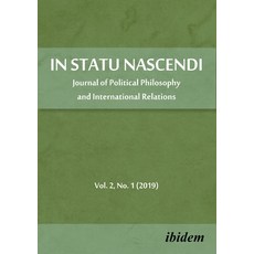 (영문도서)In Statu Nascendi: Journal of Political Philosophy and International Relations 2... Paperback, English, 9783838213095, Ibidem Press English, 9783838213095, Ibidem Press