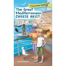 The Great Mediterranean Cheese Heist Hardcover, FriesenPress