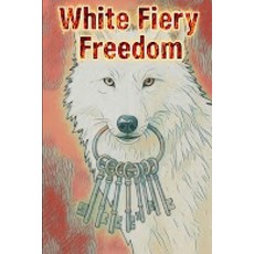(영문도서)White Fiery Freedom Paperback, Independently Published, English, 9798276809625