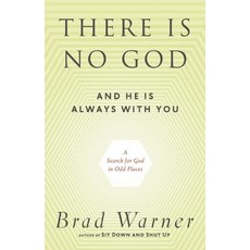 (영문도서) There Is No God and He Is Always with You: A Search for God in Odd Places Paperback