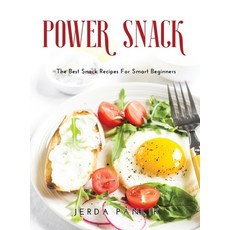 Power Snack: The Best Snack Recipes For Smart Beginners Hardcover, Jerda Panlik, English, 9781667124216