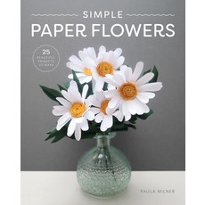 (영문도서) Simple Paper Flowers: 25 Beautiful Projects to Make Paperback, GMC Publications, English, 9781784946883