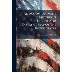 (英文圖書)An Accompaniment To Mitchell's Reference And Distance Map Of The United States:... 平裝版, Nabu Press, 英文