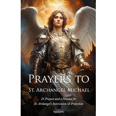 (영문도서) Prayers to St. Archangel Michael Paperback, Independently Published, English, 9798864644539